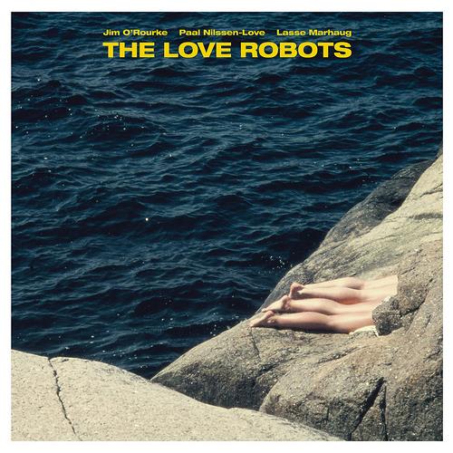 Jim O'Rourke / Nilssen-Love / Marhaug The Love Robots (LP)